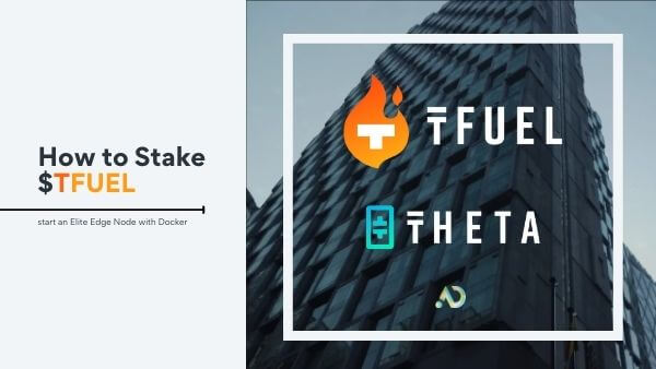 How to Stake $TFUEL and start an Elite Edge Node